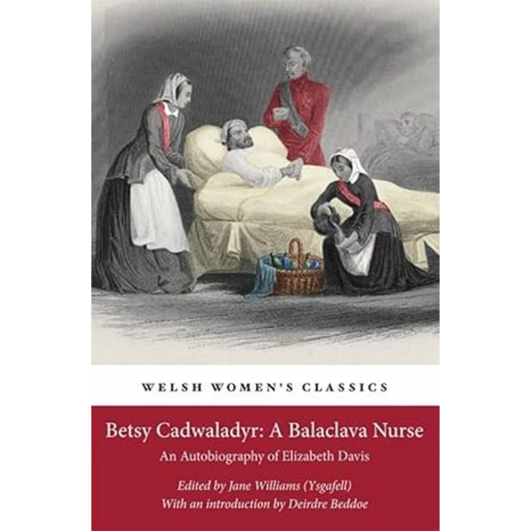 Betsy Cadawaladyr: A Balaclava Nurse. An Autobiography of Elizabeth Davis