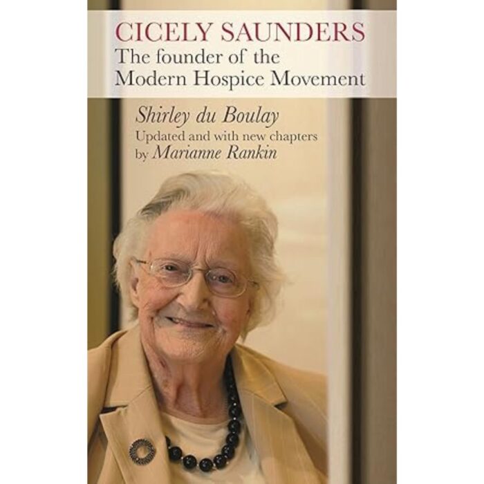 Cicely Saunders: The Founder of the Modern Hospice Movement