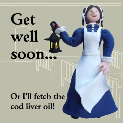 Card with clay model of Florence Nightingale, Get well soon... Or I'll fetch the cod liver oil!