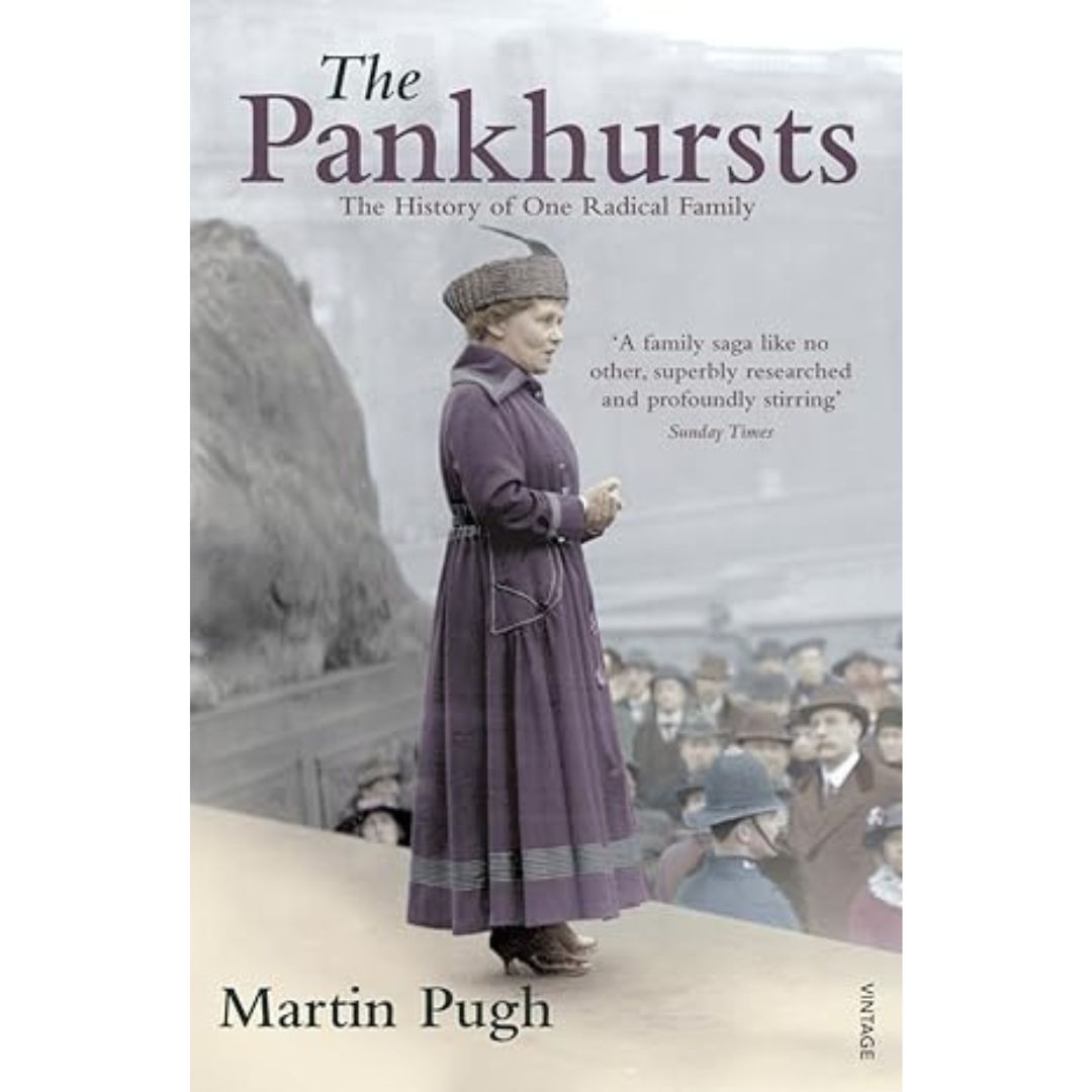 The Pankhursts: The History of One Radical Family